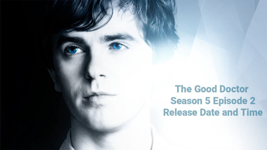 The Good Doctor Season 5 Episode 2 Release Date Time And Recap Therecenttimes