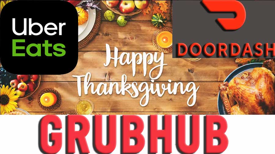 Thanksgiving 2021 Are Uber Eats, DoorDash & Grubhub Delivering