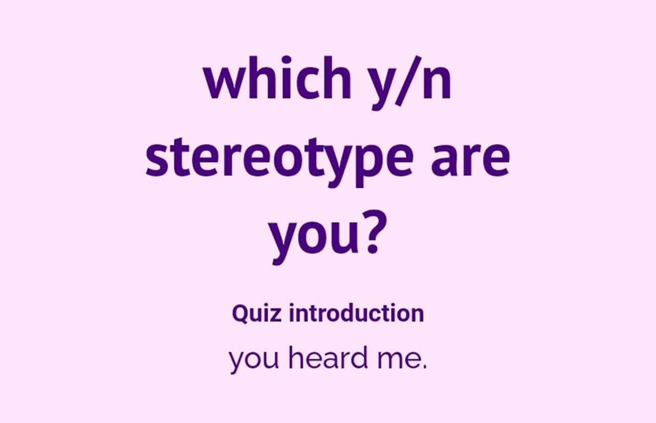 Y/n you quiz stereotype are which How to